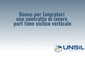 Bonus per lavoratori con contratto di lavoro part time ciclico verticale.