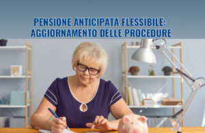 Pensione anticipata flessibile: aggiornamento delle procedure