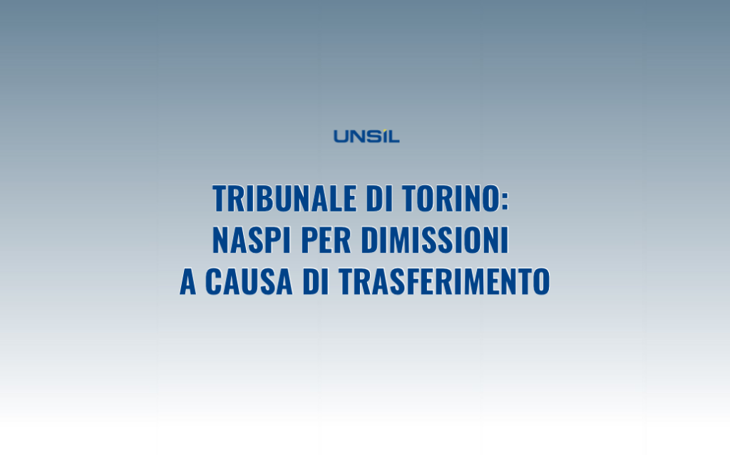 Tribunale di Torino: NASPI per dimissioni a causa di trasferimento
