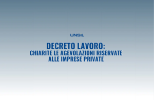 Decreto Lavoro: chiarite le agevolazioni riservate alle imprese private che assumono i beneficiari del Supporto per la formazione e il lavoro