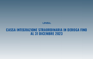 Cassa Integrazione Straordinaria in deroga fino al 31 dicembre 2023